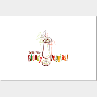 Drink Your Bloody Veggies! Posters and Art